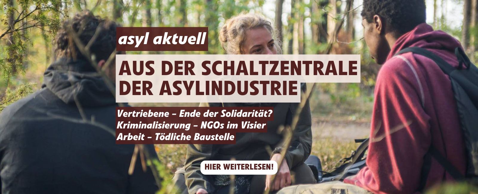 asyl aktuell Ausgabe 4 2025: Aus der Schaltzentrale der Asylindustrie. Vertriebene - Ende der Solidarität? Kriminalisierung - NGOs im Visier. Arbeit - Tödliche Baustelle.