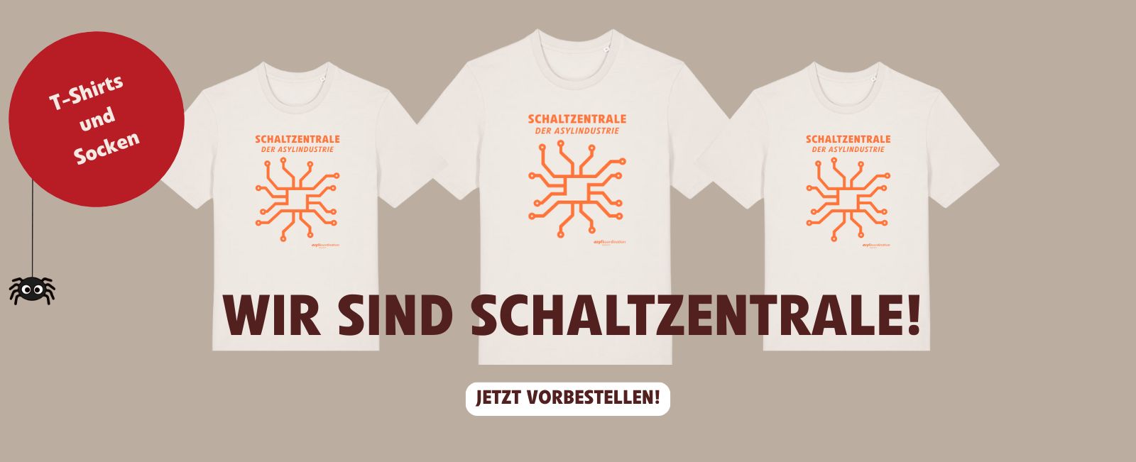 Wir sind Schaltzentrale (der ”Asylindustrie”). Jetzt T-Shirts und Socken vorbestellen!