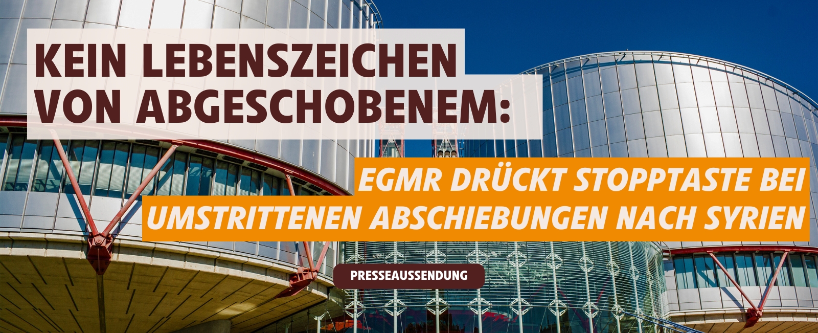 Kein Lebenszeichen von Abgeschobenem: Europäischer Gerichtshof drückt Stopptaste bei weiterer umstrittener Abschiebung nach Syrien.
