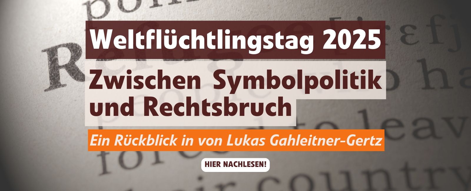 Weltflüchtlingstag 2025: Zwischen Symbolpolitik und Rechtsbruch. Ein Rückblick von Lukas Gahleitner-Gertz