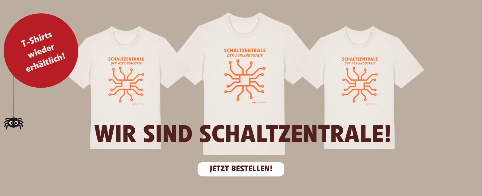 Wir sind Schaltzentrale (der ”Asylindustrie”). Jetzt T-Shirts bestellen!