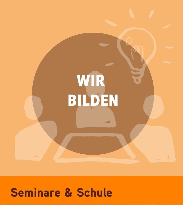 wir bilden - Seminare und Schule