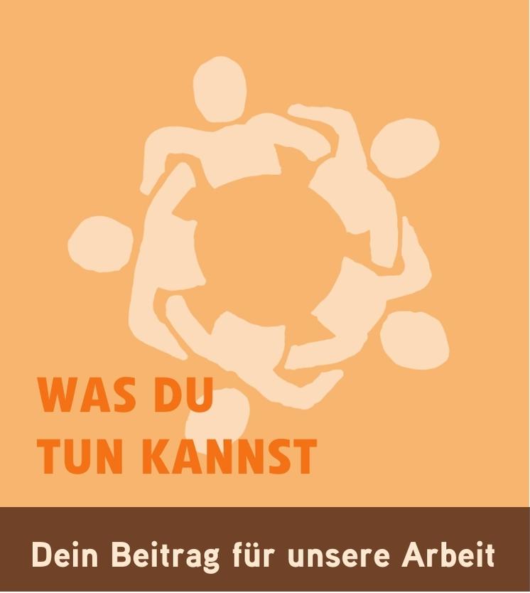 was du tun kannst - Dein Beitrag für unsere Arbeit